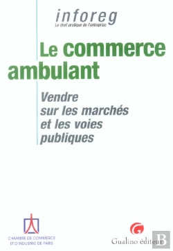 Bertrand.pt - Le Commerce Ambulant ; Vendre Sur Les Marches Et Les Voies Publiques