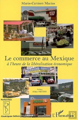 Bertrand.pt - Le Commerce Au Mexique ; À L'Heure De La Libéralisation Économique
