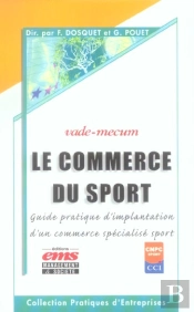 Le Commerce Du Sport ; Guide Pratique De Marketing,Communication Et Gestion