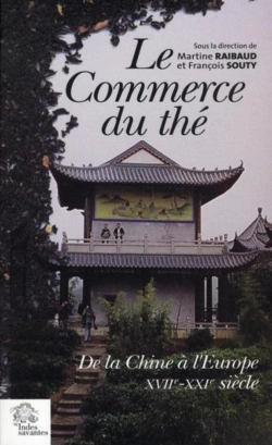 Bertrand.pt - Le Commerce Du Thé De La Chine À L'Europe. Xviie - Xxie Siècles