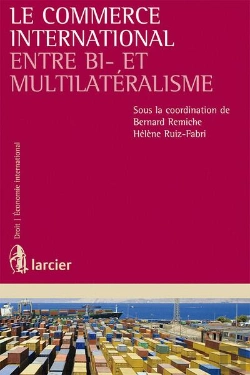 Bertrand.pt - Le Commerce International Entre Bi Et Multilatéralisme