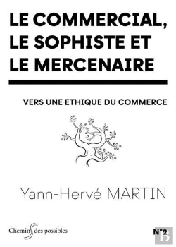 Bertrand.pt - Le Commercial, Le Sophiste Et Le Mercenaire - Vers Une Ethique Du Commerce
