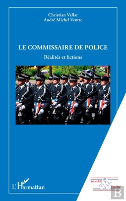 Bertrand.pt - Le Commissaire De Police : Réalités Et Fictions