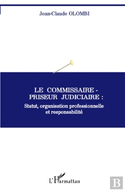 Bertrand.pt - Le Commissaire-Priseur Judiciaire : Statut, Organisation Professionnelle Et Responsabilité