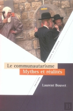 Bertrand.pt - Le Communautarisme, Mythes Et Réalités