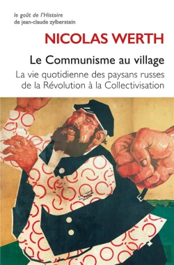 Bertrand.pt - Le Communisme Au Village : La Vie Quotidienne Des Paysans Russes De La Révolution À La Collectivisation