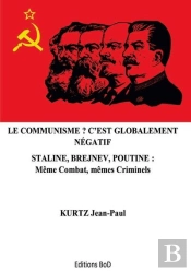 Le Communisme ? C'Est Globalement Negatif - Staline, Brejnev, Poutine: Meme Combat, Memes Criminels