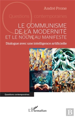 Bertrand.pt - Le Communisme De La Modernite Et Le Nouveau Manifeste : Dialogue Avec Une Intelligence Artificielle