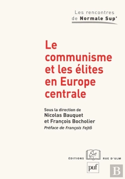 Bertrand.pt - Le Communisme Et Les Élites En Europe Centrale