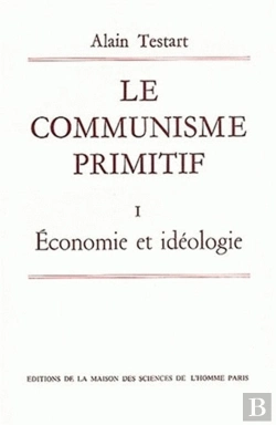 Bertrand.pt - Le Communisme Primitif T.1 ; Économie Et Idéologie