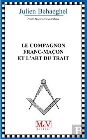 Le Compagnon Franc-Maçon Et L'Art Du Trait