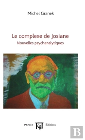Le Complexe De Josiane ; Nouvelles Psychanalytiques