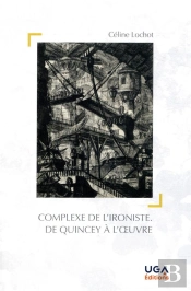 Le Complexe De L'Ironiste ; De Quincey À L'Oeuvre