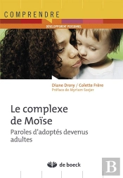 Le Complexe De Moïse ; Paroles D'Adoptés Devenus Adultes