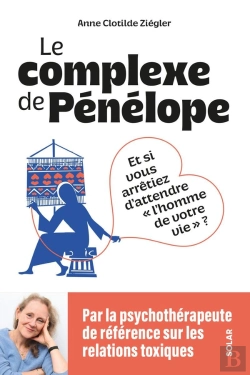 Bertrand.pt - Le Complexe De Pénélope : Et Si Vous Arrêtiez D'Attendre 