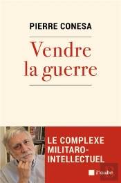 Le Complexe Militaro-Intellectuel - Les Bellicistes De Plate