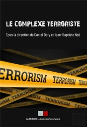 Le Complexe Terroriste : Regards Croisés Et Bilans De Recherches