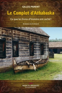 Bertrand.pt - Le Complot D'Athabaska : Ce Que Les Livres Dahistoire Ont Cache !