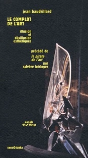 Le Complot De L'Art ; Illusion Et Désillusion Esthétiques ; Le Pirate De L'Art