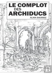 Le Complot Des Archiducs