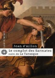 Le Complot Des Sarmates ; La Tarasque