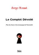 Le Complot Devoile ; Plan Du Chaos Et Du Marquage De L'Humanite