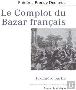 Bertrand.pt - Le Complot Du Bazar Français T.1