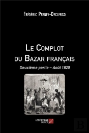 Le Complot Du Bazar Français T.2 ; Août1820