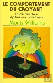 Le Comportement Du Croyant : Étude Des Deux Épîtres Aux Corinthiens
