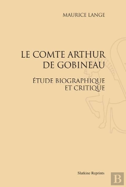 Bertrand.pt - Le Comte Arthur De Gobineau ; Étude Biographique Et Critique