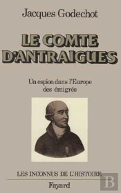 Le Comte D'Antraigues : Un Espion Dans L'Europe Des Émigrés