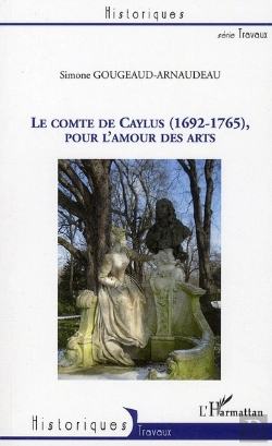 Bertrand.pt - Le Comte De Caylus (1692-1765), Pour L'Amour Des Arts