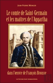 Le Comte De Saint-Germain Et Les Maîtres De L'Aggartha