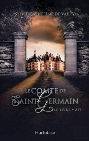 Le Comte De Saint-Germain Tome 2 ; Le Livre Muet
