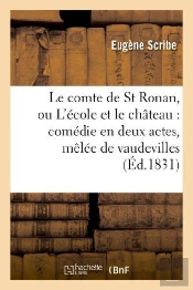 Le Comte De St Ronan, Ou L'École Et Le Château : Comédie En Deux Actes, Mêlée De Vaudevilles