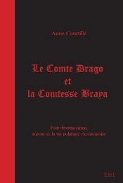 Le Comte Drago Et La Comtesse Braya ; Petit Divertissement Autour De La Vie Politique Clermontoise