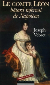 Le Comte Leon  Batard Infernal De Napoleon