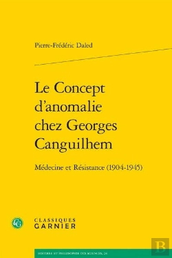 Bertrand.pt - Le Concept D'Anomalie Chez Georges Canguilhem - Medecine Et Resistance (1904-1945)