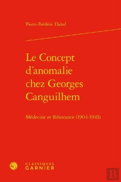 Bertrand.pt - Le Concept D'Anomalie Chez Georges Canguilhem - Medecine Et Resistance (1904-1945)