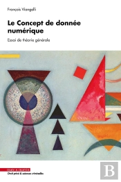 Le Concept De Donnée Numérique : Essai De Théorie Générale