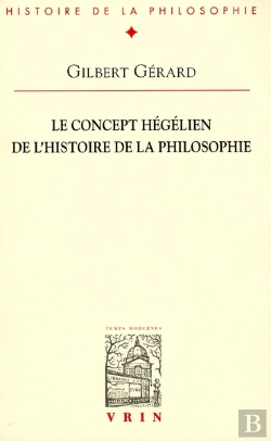 Bertrand.pt - Le Concept Hégélien De L'Histoire De La Philosophie