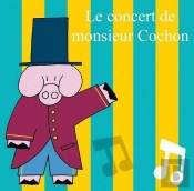 Le Concert De Monsieur Cochon