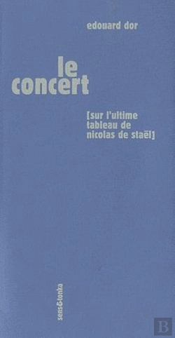 Bertrand.pt - Le Concert ; Sur L'Ultime Tableau De Nicolas De Staël