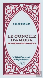 Le Concile D'Amour.Une Tragedie Celeste En Cinq Actes