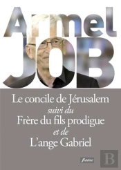 Le Concile De Jérusalem ; Frère Du Fils Prodigue ; L'Ange Gabriel