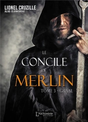 Le Concile De Merlin - Tome 3 : Graal