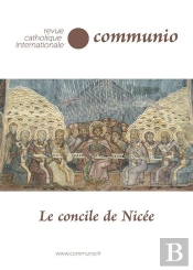 Le Concile De Nicée Communio Tome 49 : Revue Catholique Internationale Communio