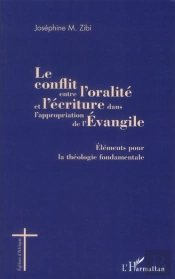 Le Conflit Entre L'Oralité Et L'Écriture Dans L'Appropriation De L'Evangile ; Éléments Pour La Théologie Fondamentale