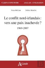 Le Conflit Nord-Irlandais : Vers Une Paix Inachevée ? 1969-2007