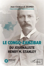 Le Congo-Zanzibar Du Journaliste Henry M. Stanley